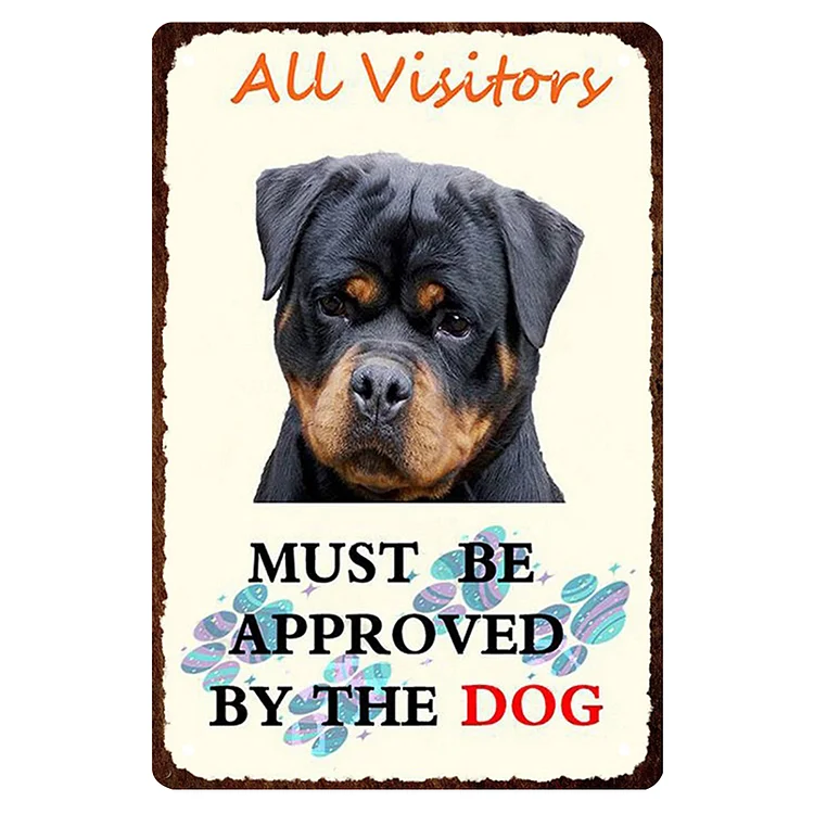 All Visitors Must Be Approved By The Dog - Vintage Tin Signs/Wooden Signs - 20x30cm & 30x40cm