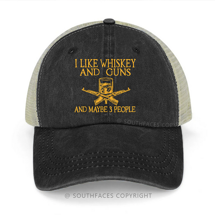 I Like Whiskey And Guns And Maybe 3 People Print Trucker Cap