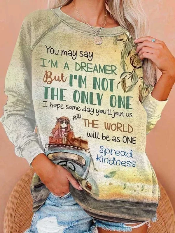 Hippie You May Say I'm A Dreamer But I'm Not The Only One Print Sweatshirt