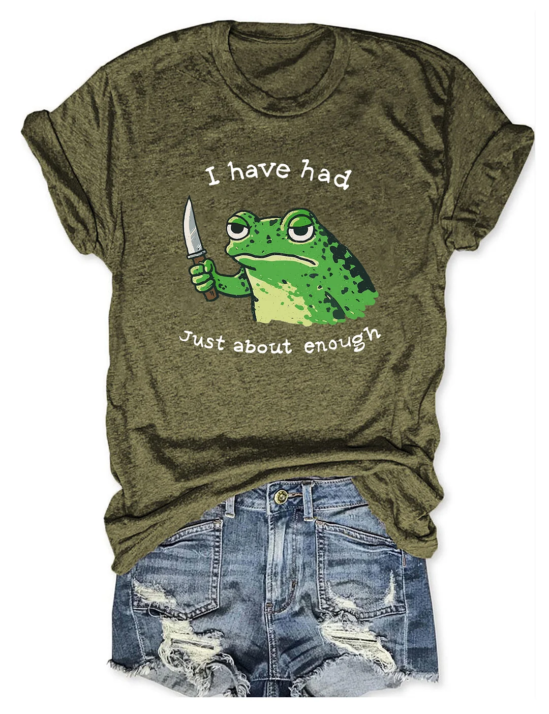I Have Had Just About Enough Funny Frog T-shirt