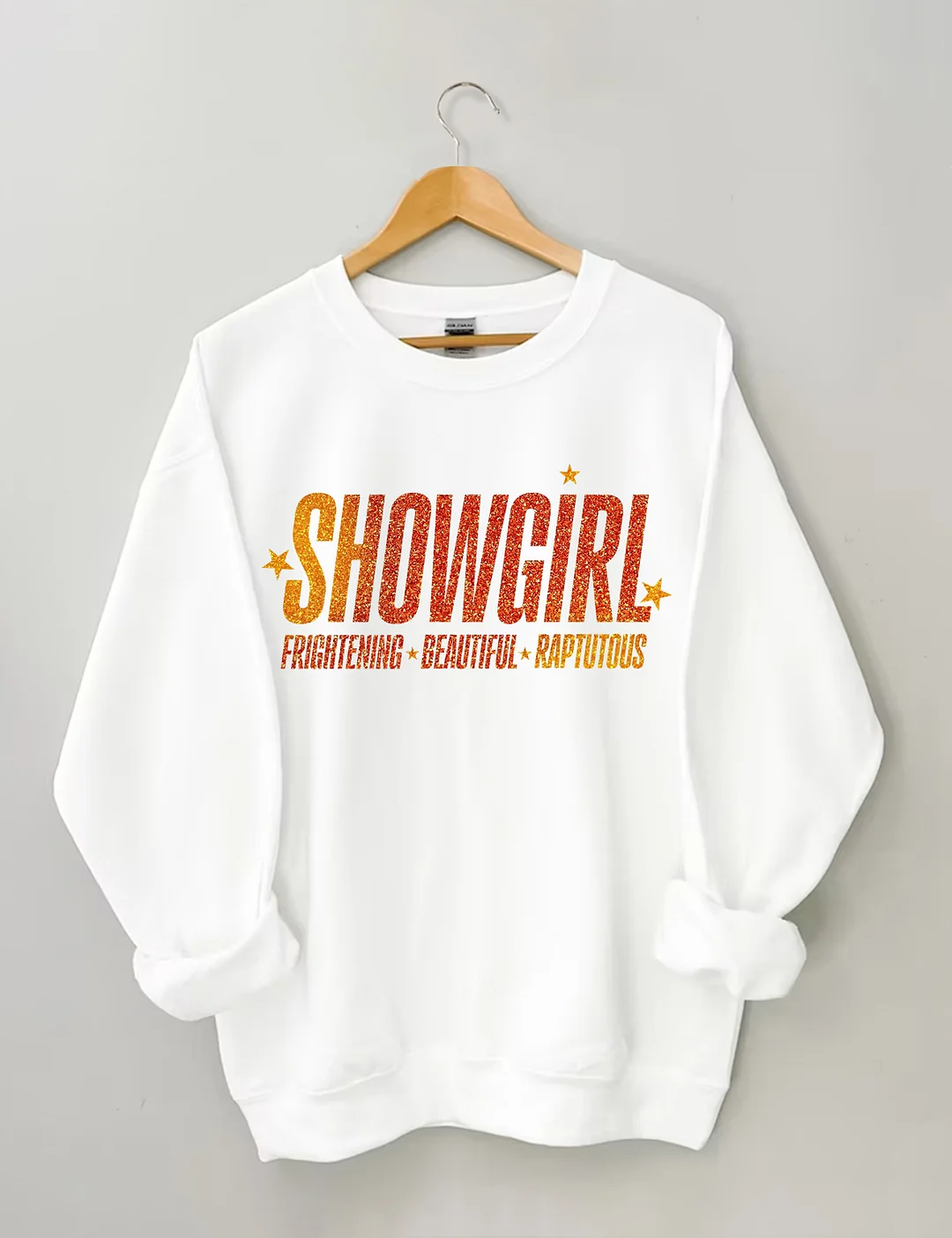 Showgirl Frightening Beautiful Raptutous Sweatshirt