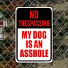 No Treaspassing My Dog Is An Asshole - Vintage Metal Signs - 20*30cm/30*40cm - Warning