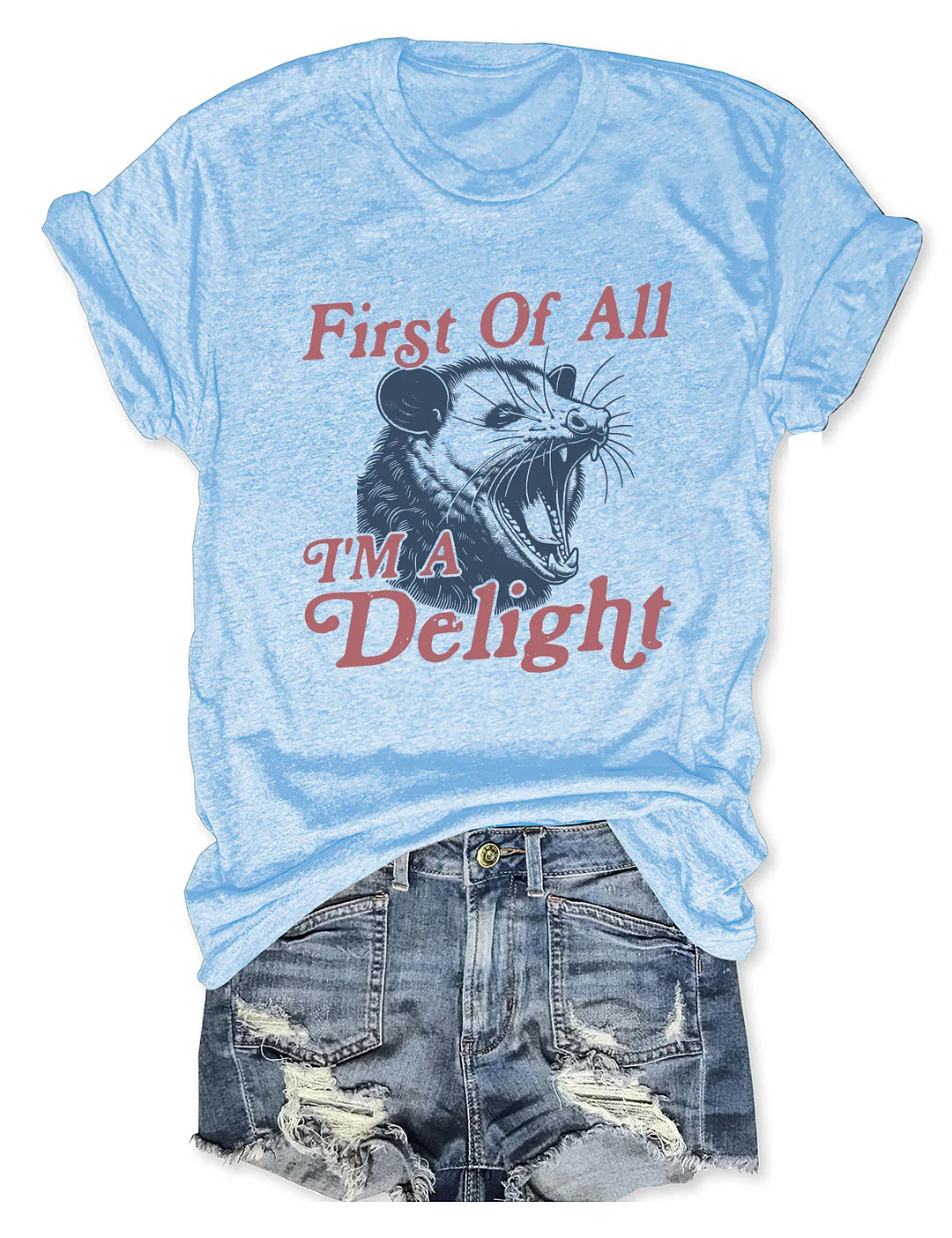 First Of All I'm A Delight T-Shirt