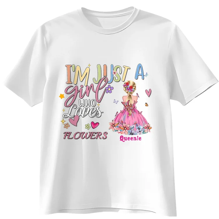 Personalized T-Shirt- I'm Just A Girl Who Loves Flowers