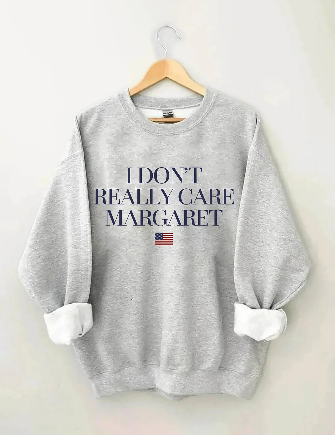 I Don't Really Care Margaret Sweatshirt