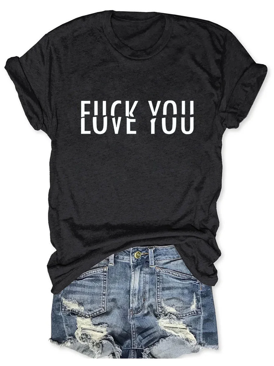 Eagerlys F*ck You Love You T-shirt Eagerlys