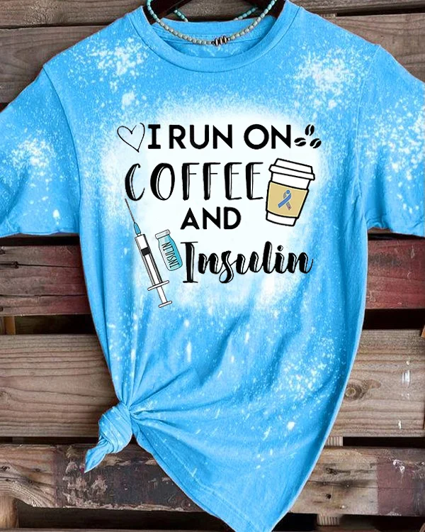 I Run On Coffee And Insulin Type 1 Diabetes Awareness Bleached Print T-shirt