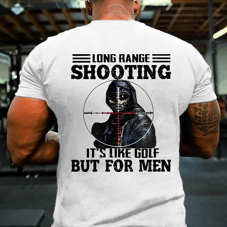 Long Range Shooting It's Like Golf But For Men T-shirt