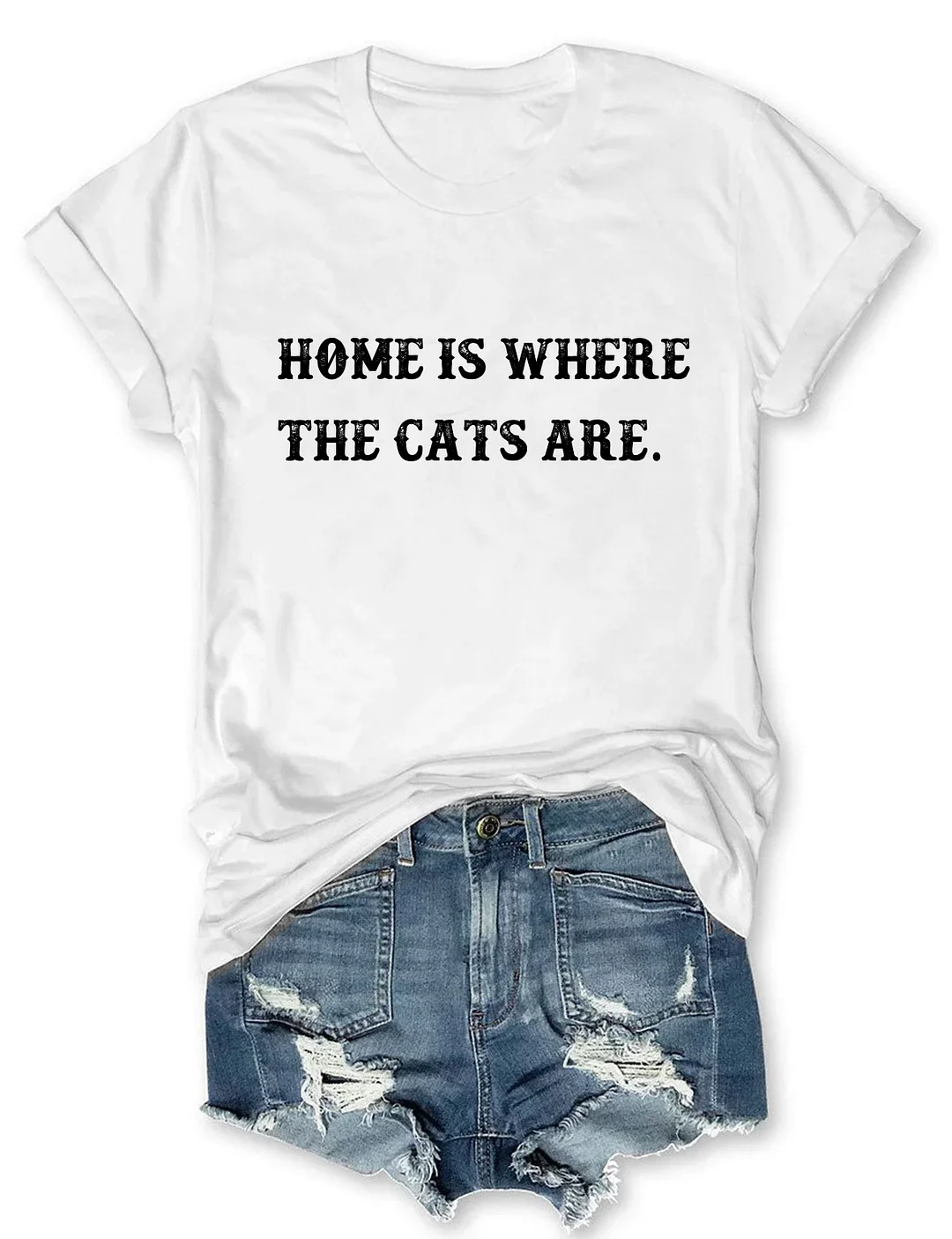 Home Is Where The Cats Are T-shirt