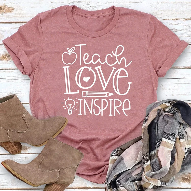 Teach Love Inspire T-shirt Tee-03592