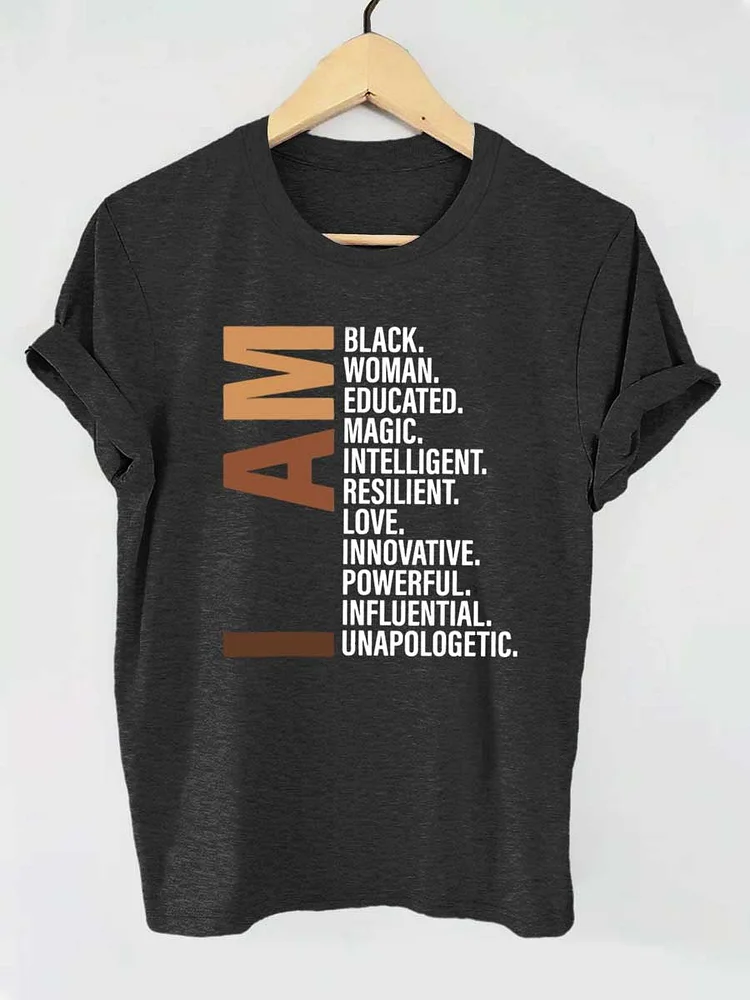 I Am Black Women Educated Magic Interlligent Resilient Love Innovative Powerful Influential Unapologetic Funny Letter Print T-shirt