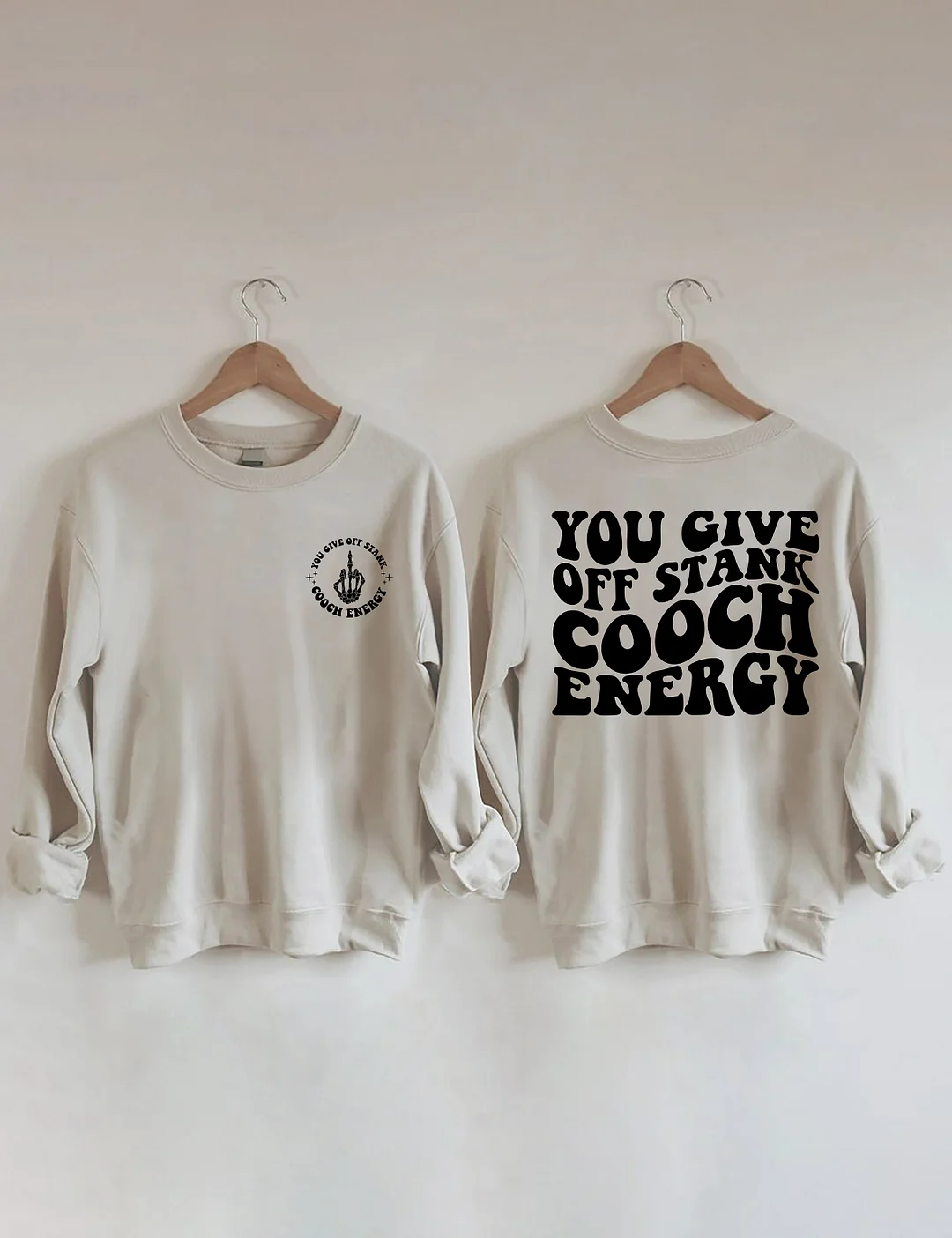 You Give Off Stank Cooch Energy Sweatshirt