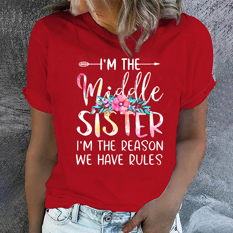 I’m The Middle Sister I’m The Reason We Have Rules T-shirt