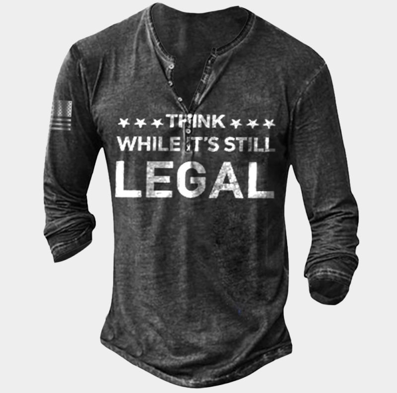 Think While It's Still Legal Letter Printing Long Sleeve Shirt-Compassnice®