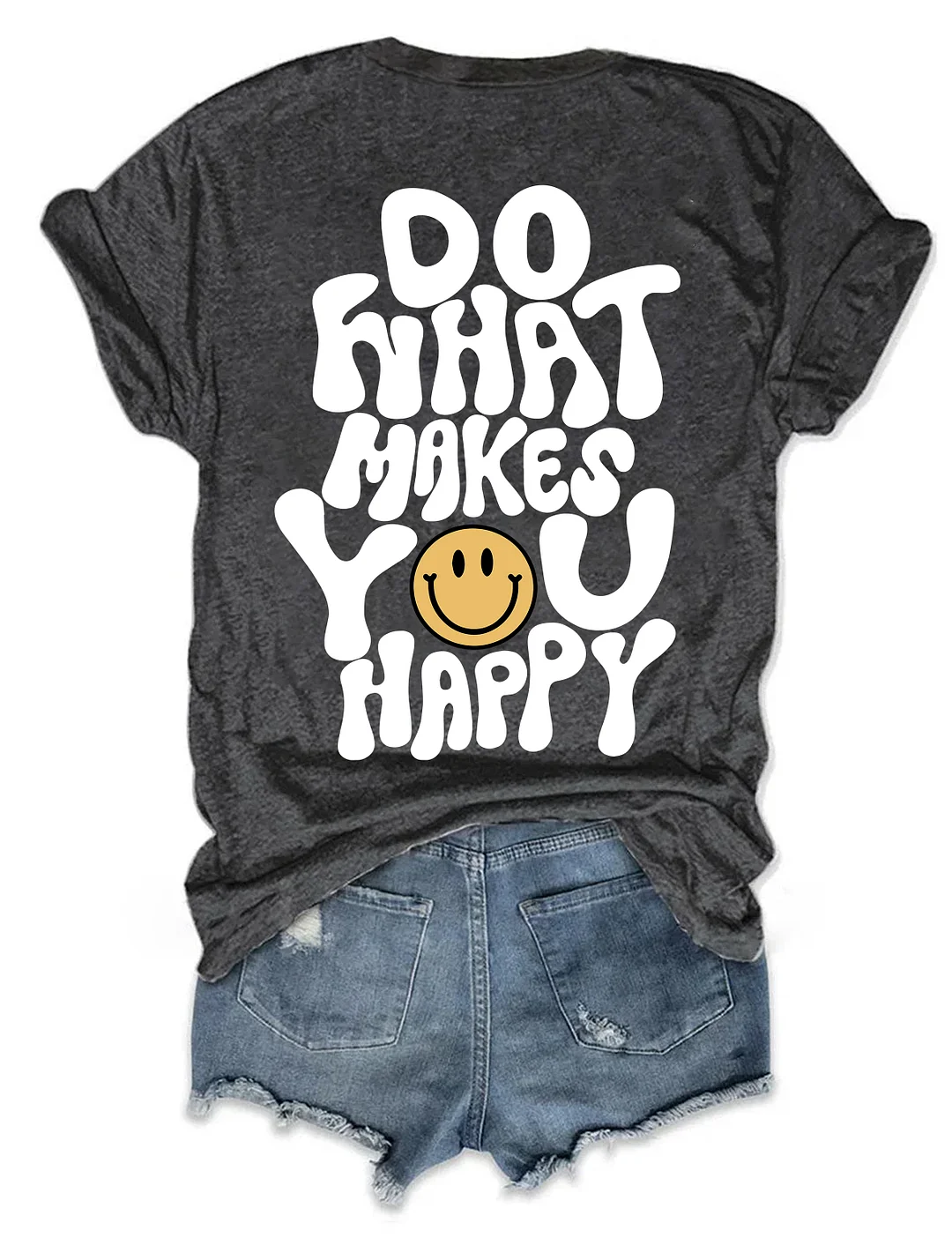 Do What Makes You Happy T-shirt