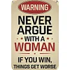 Don't argue with women - Metal Tin Signs(8*12Inch/12*16Inch)