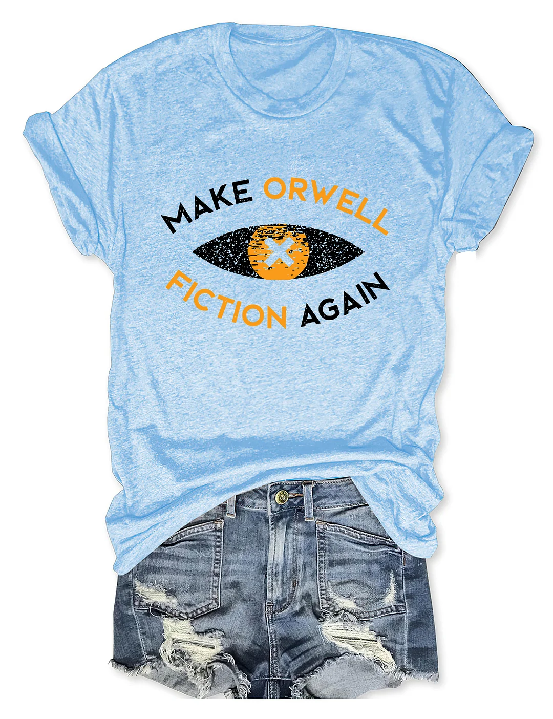 Make Orwell Fiction Again T-shirt