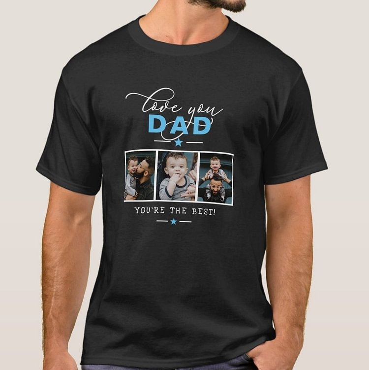 Love You Dad/Daddy/Papa/Other 3 Photo Custom Text T-Shirt
