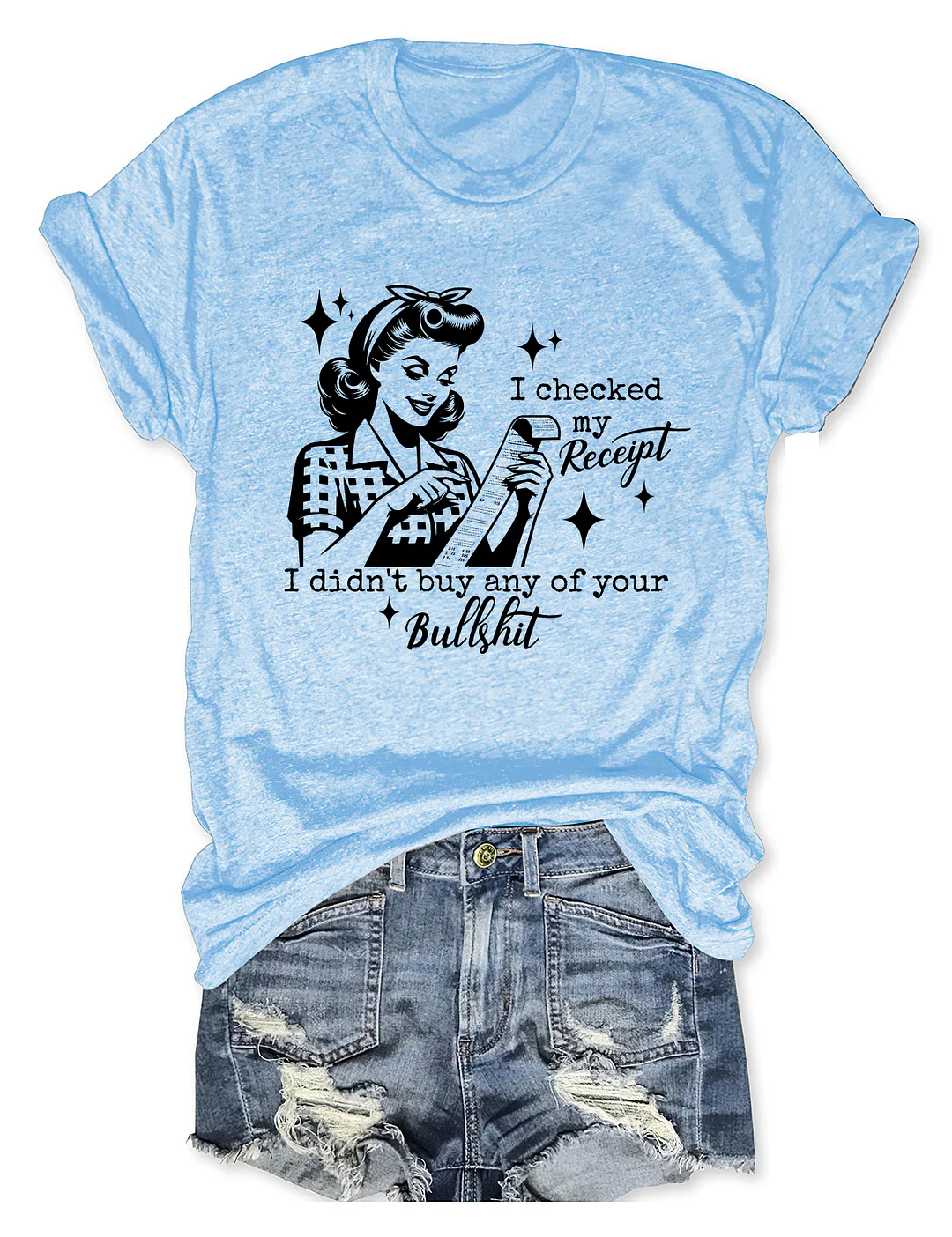 I Checked My Receipt T-Shirt
