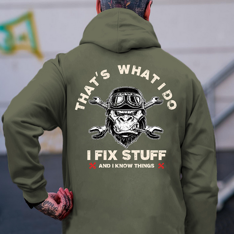 "That's What I Do I Fix Stuff And I Know Things" Hoodie