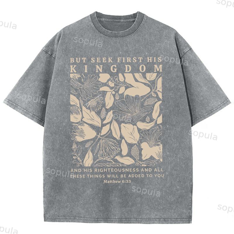 Sopula But Seek First His Kingdom Unisex Washed T-Shirt - SOPULA