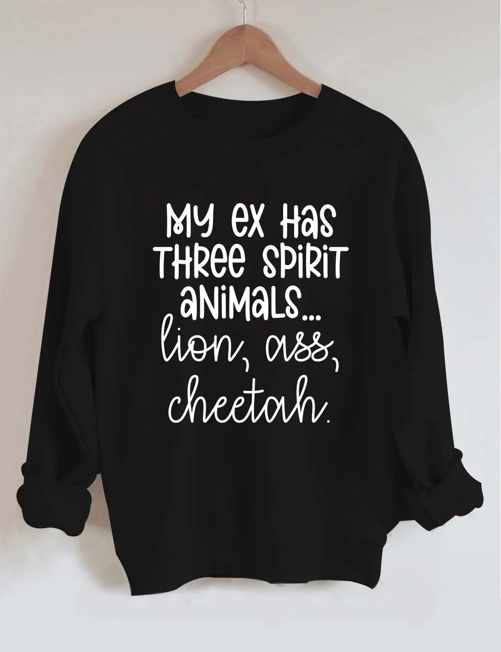 My Ex Has Three Spirit Animals Sweatshirt
