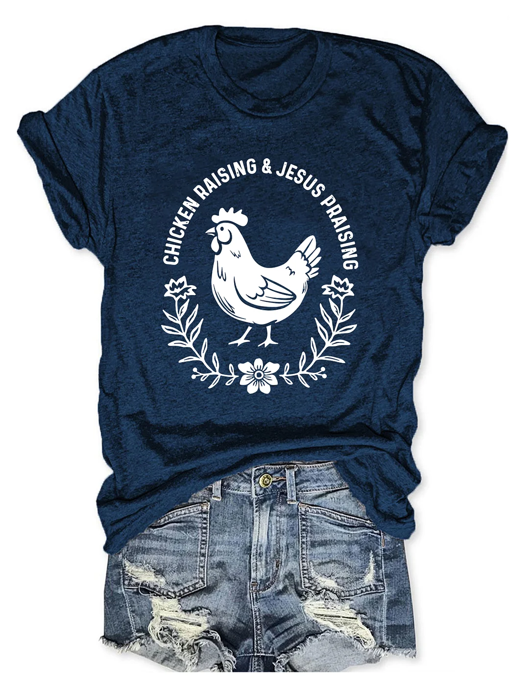 Chicken Raising & Jesus Praising T-shirt