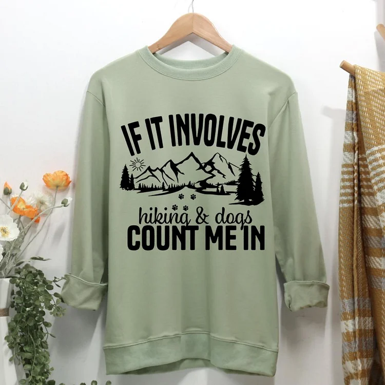 if it involves hiking and dogs count me in Women Casual Sweatshirt-0022928