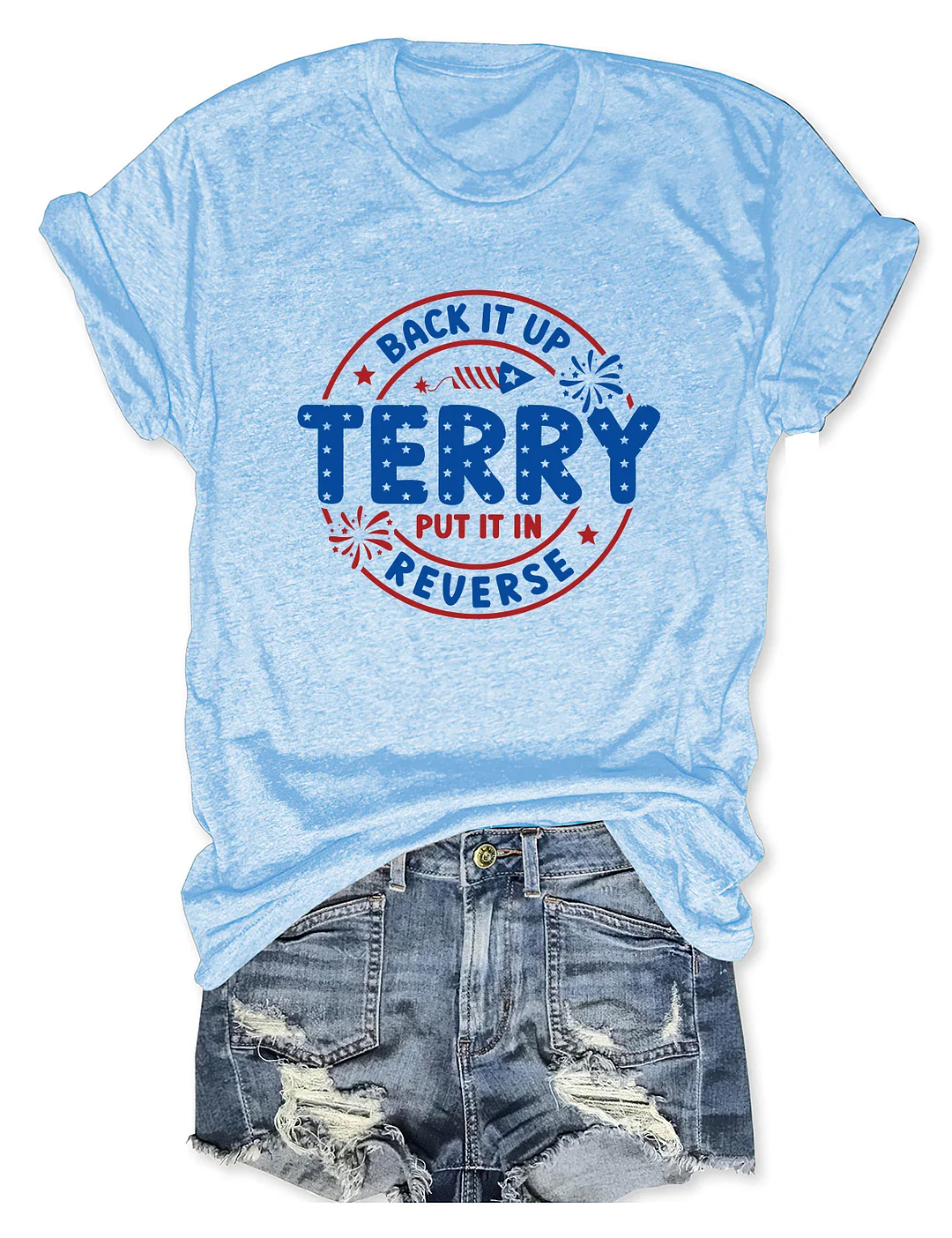 Back It Up Terry Put It In Reverse T-shirt