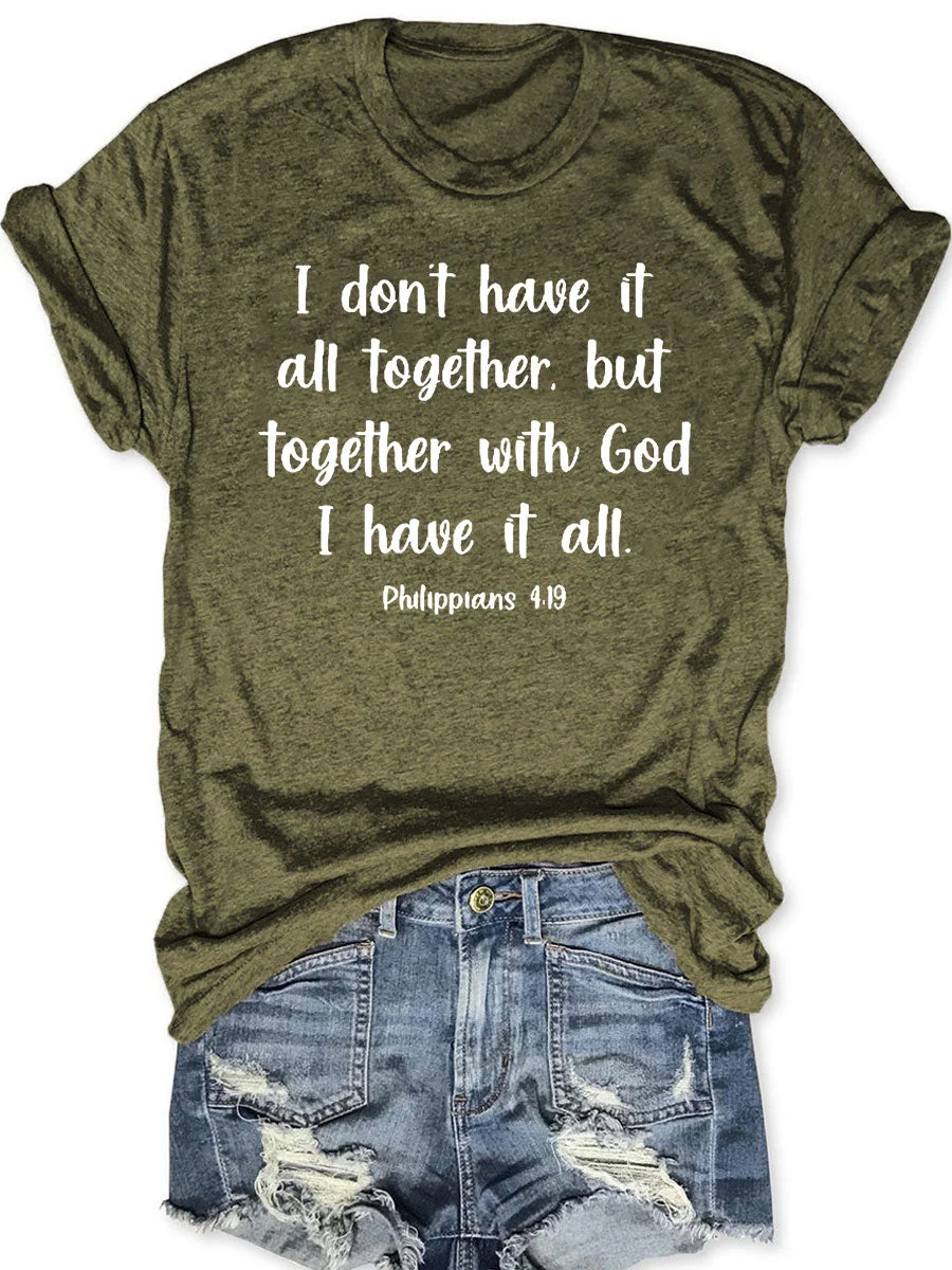 Together With God I Have It All T-shirt