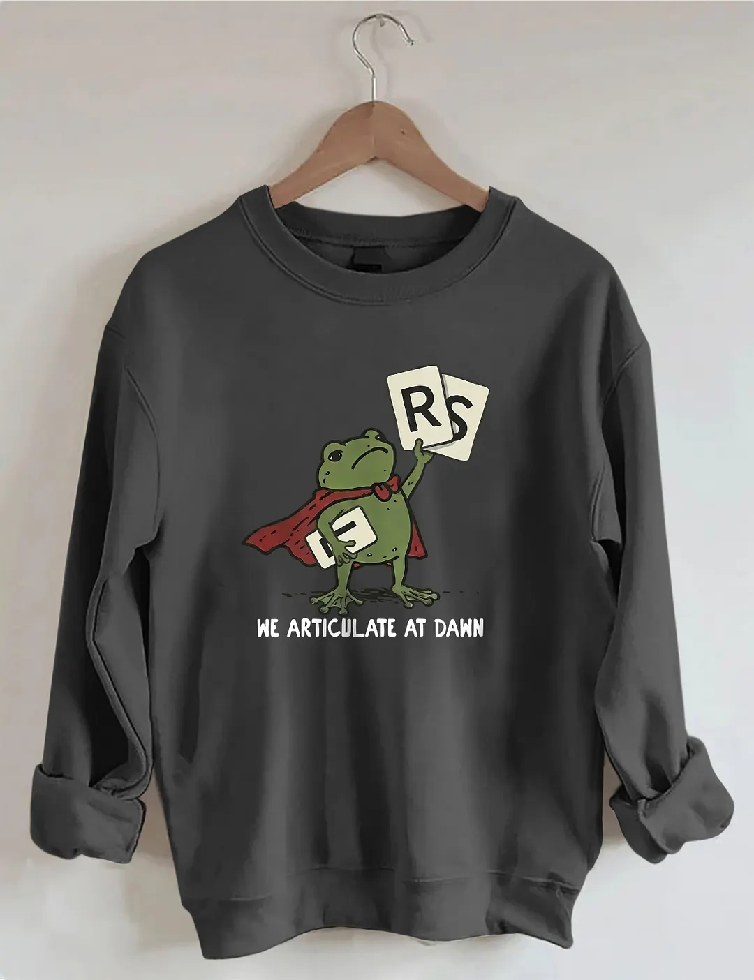 We Articulate At Dawn Sweatshirt