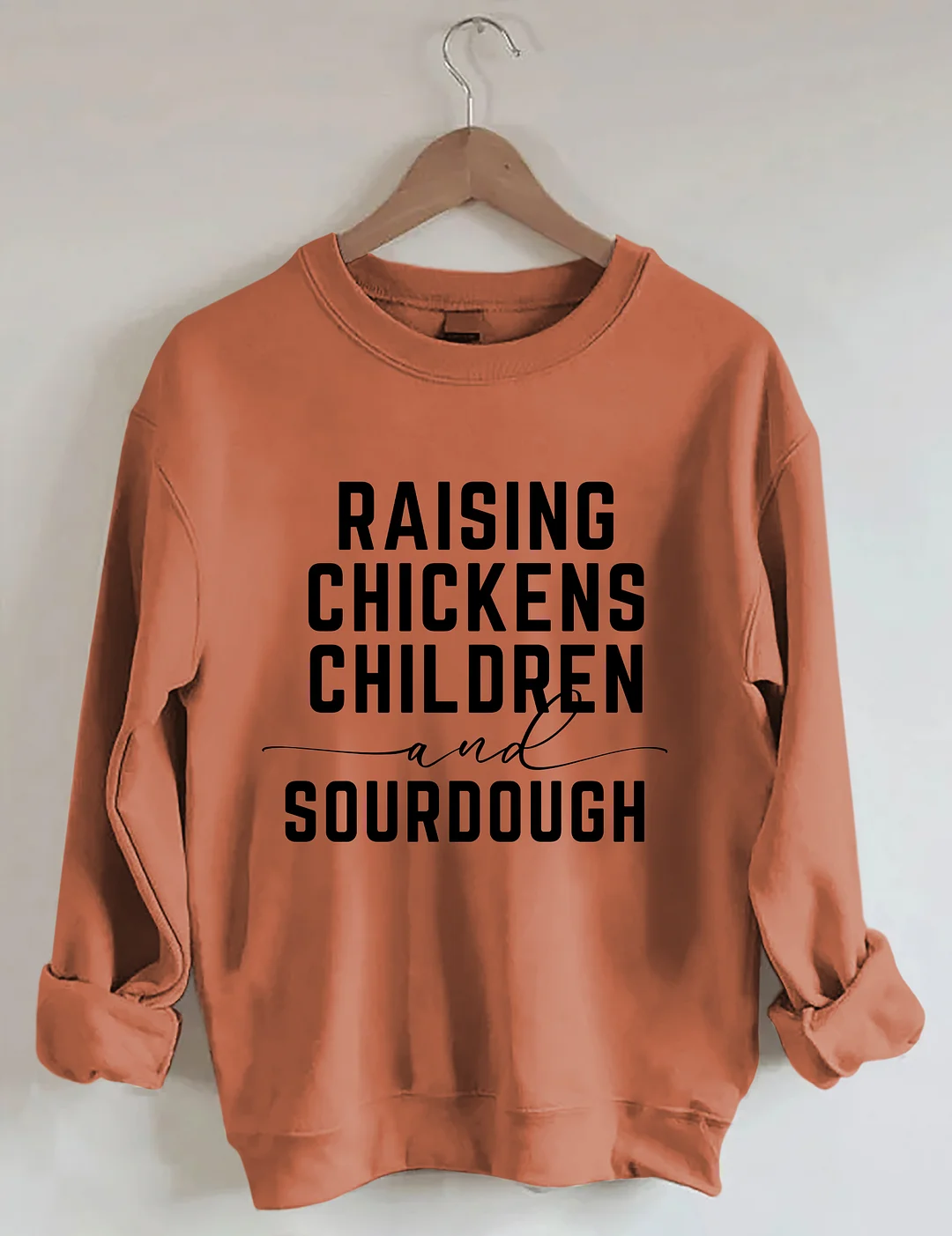Rasing Chickens Children And Sourdough Sweatshirt