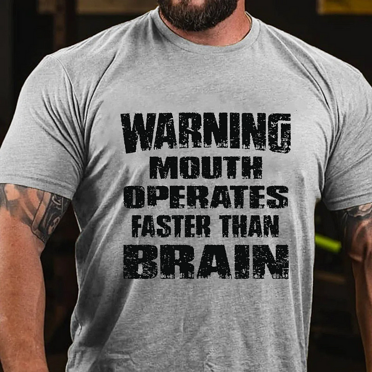 Warning Mouth Operates Faster Than Brain T-shirt