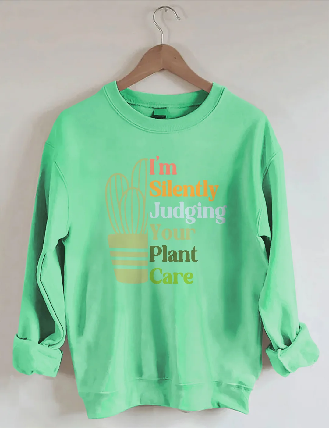 I'm Silently Judging Your Plant Care Sweatshirt