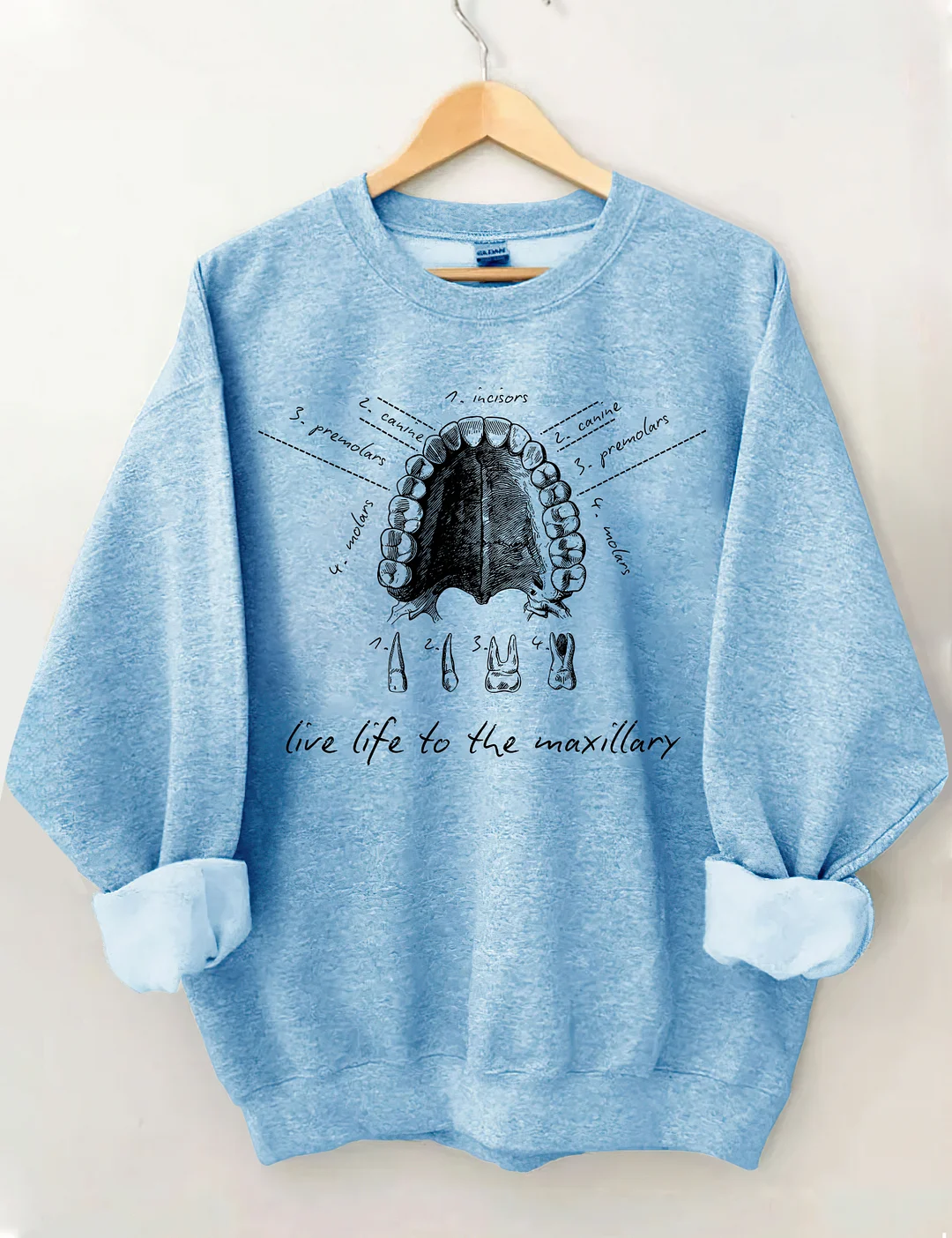 Live Life To The Maxillary Sweatshirt