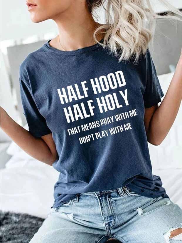 Half Hood Half Holy T Shirt