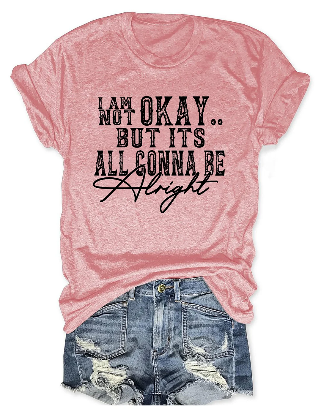 I Am Not Okay T-shirt