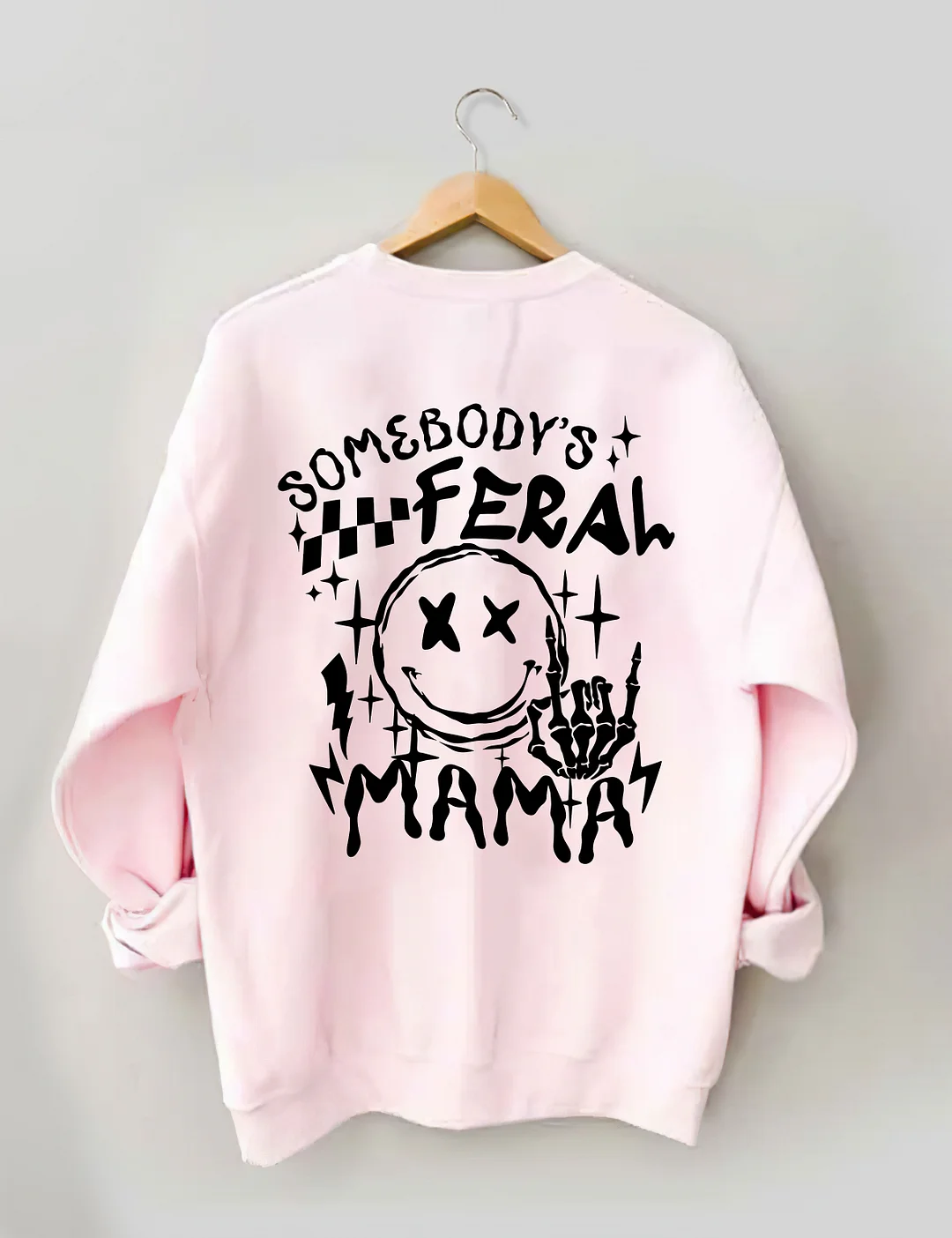 Somebody's Feral Mama Sweatshirt