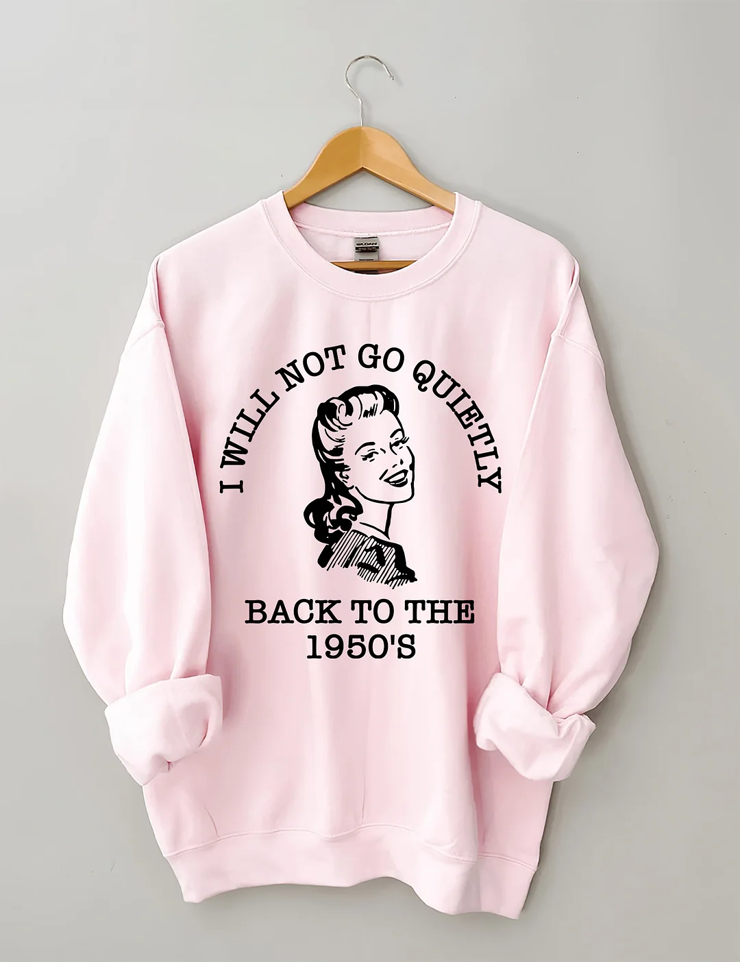 I Will Not Go Quietly Back Sweatshirt