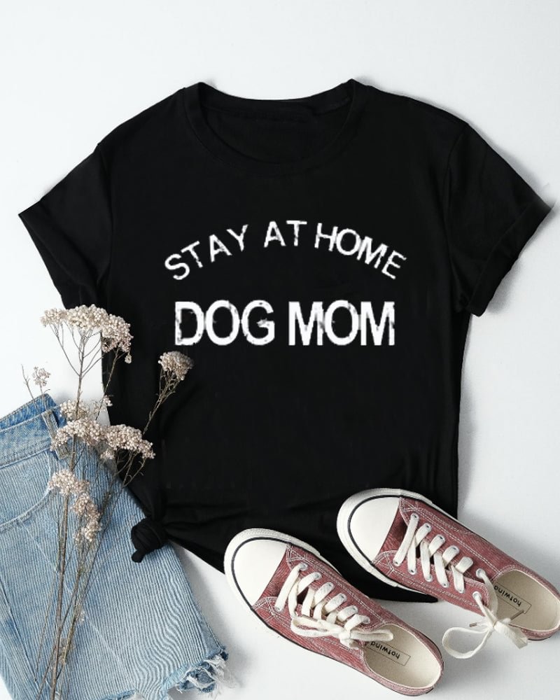 ‘Stay At Home Dog Mom  ’ Print Shirt