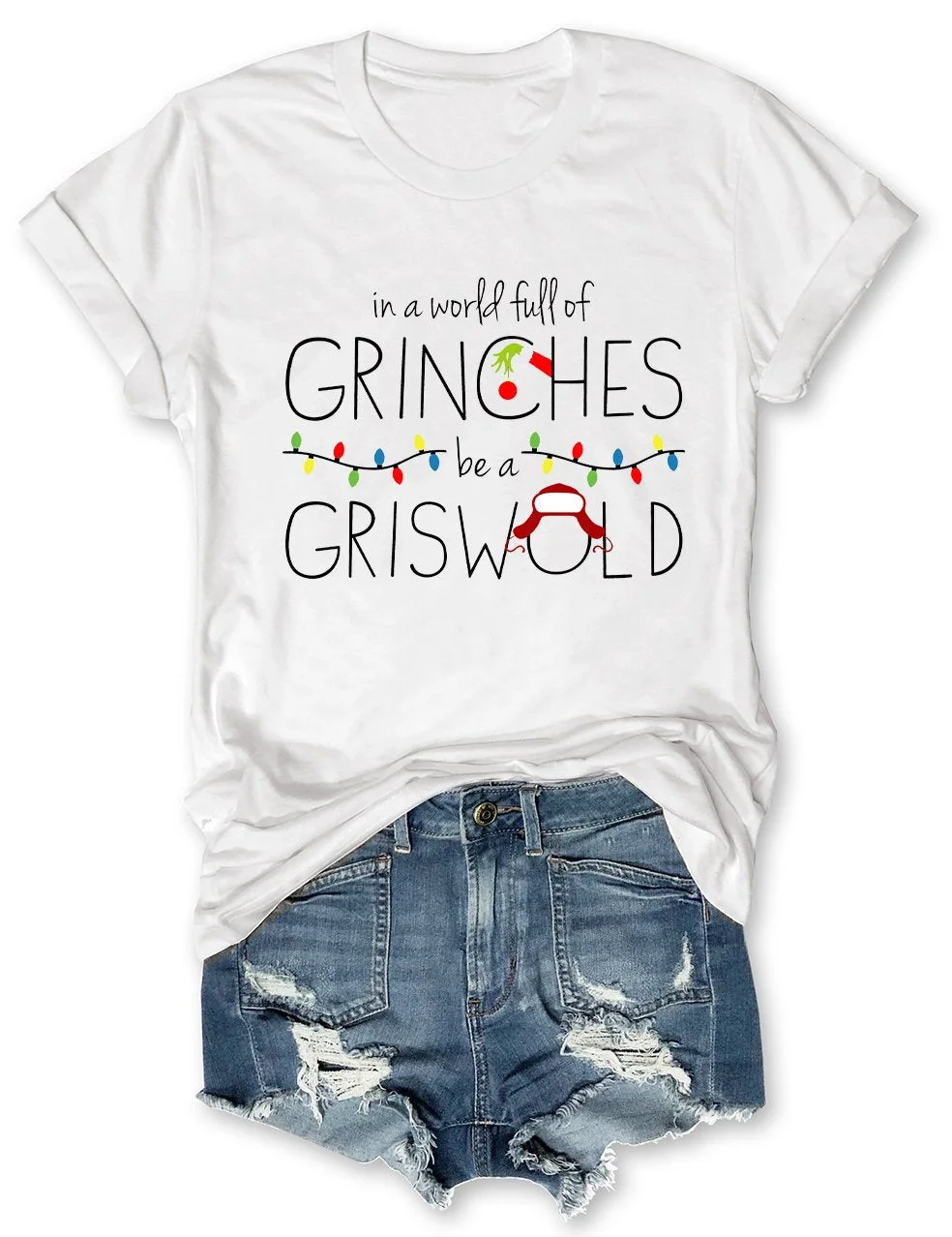 In A World Full Of Grinches Be A Griswold Christmas T-Shirt