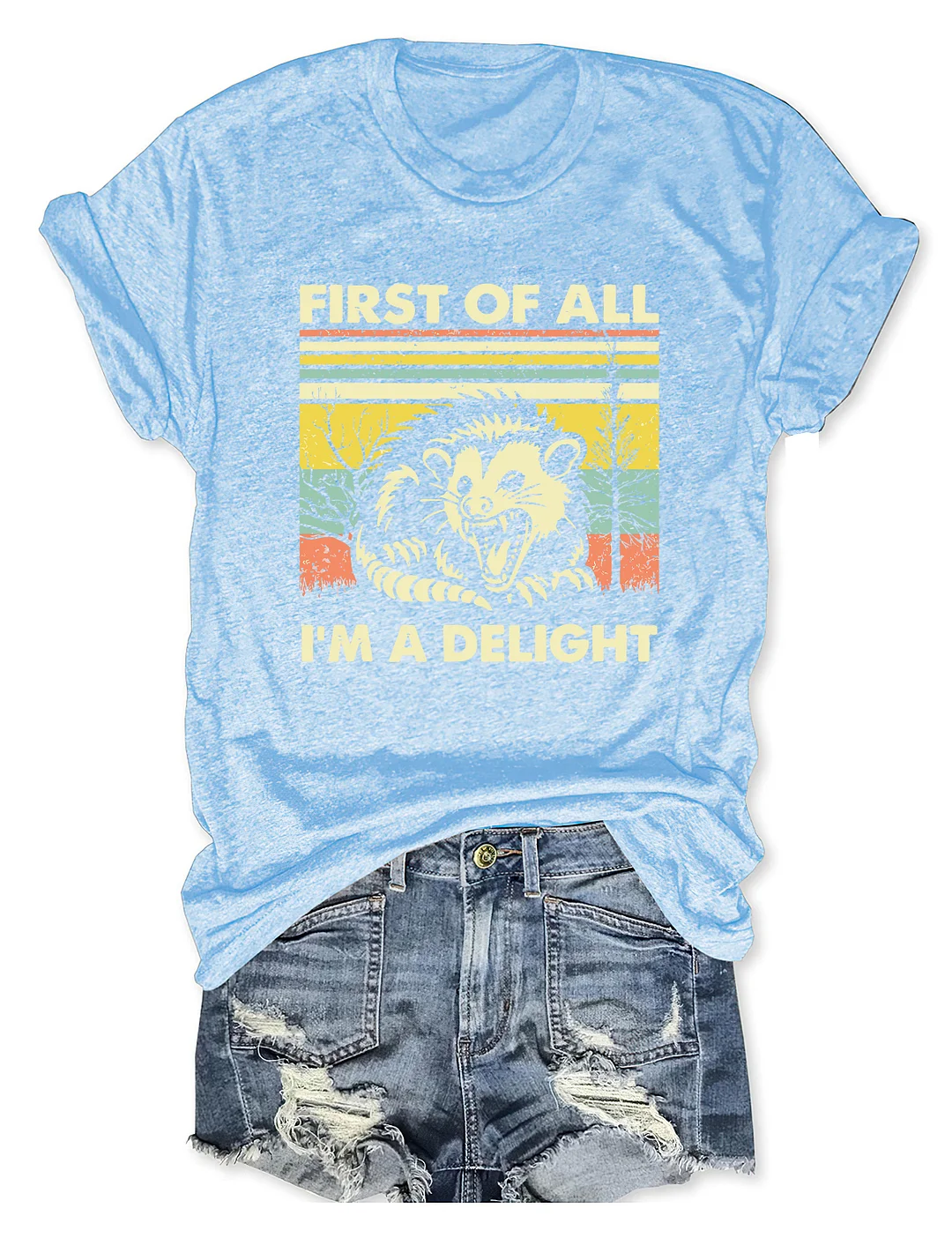 First Of All I'm A Delight T-Shirt