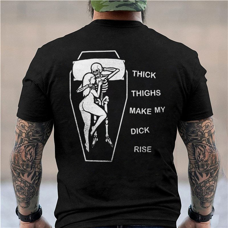 Thick Thighs Make My Dick Rise T Shirt 9094