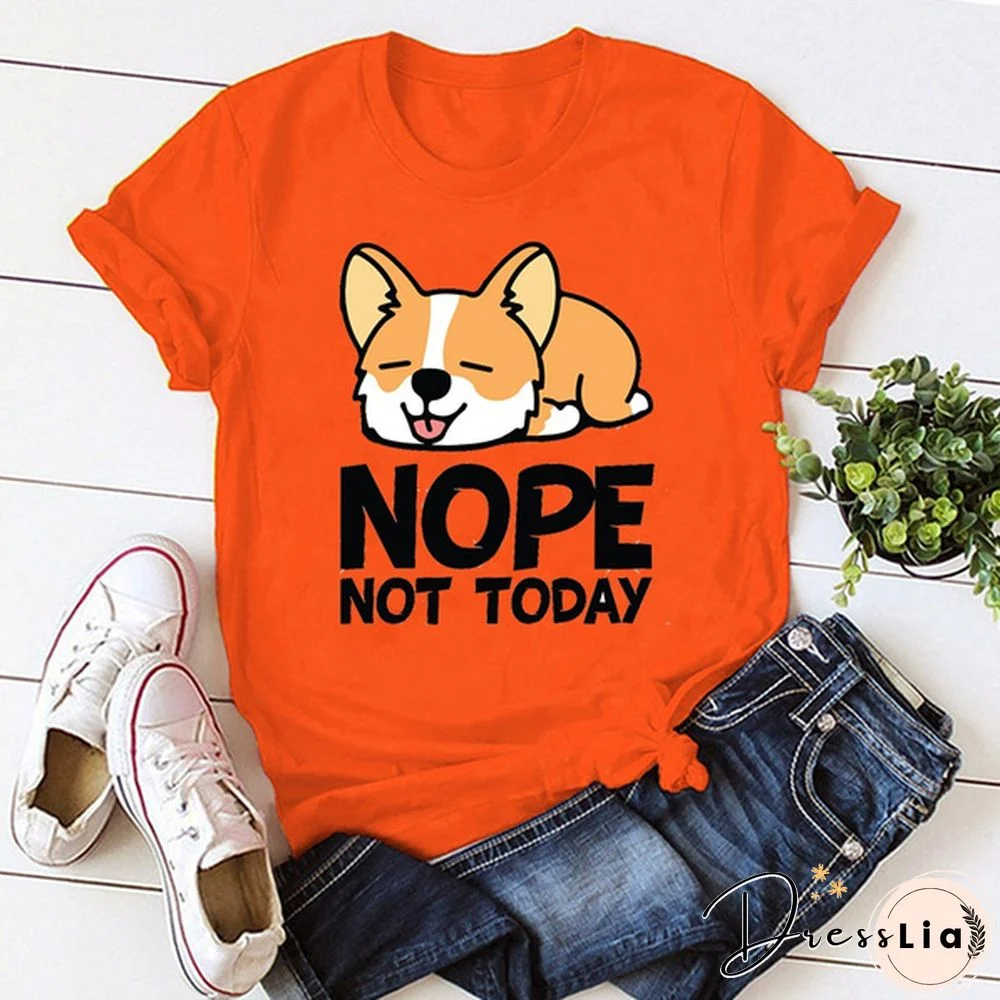 Cute Corgi Dog Nope Not Today Printed T-Shirts Women Short Sleeve Funny Round Neck Tee Shirt Casual Summer Tops