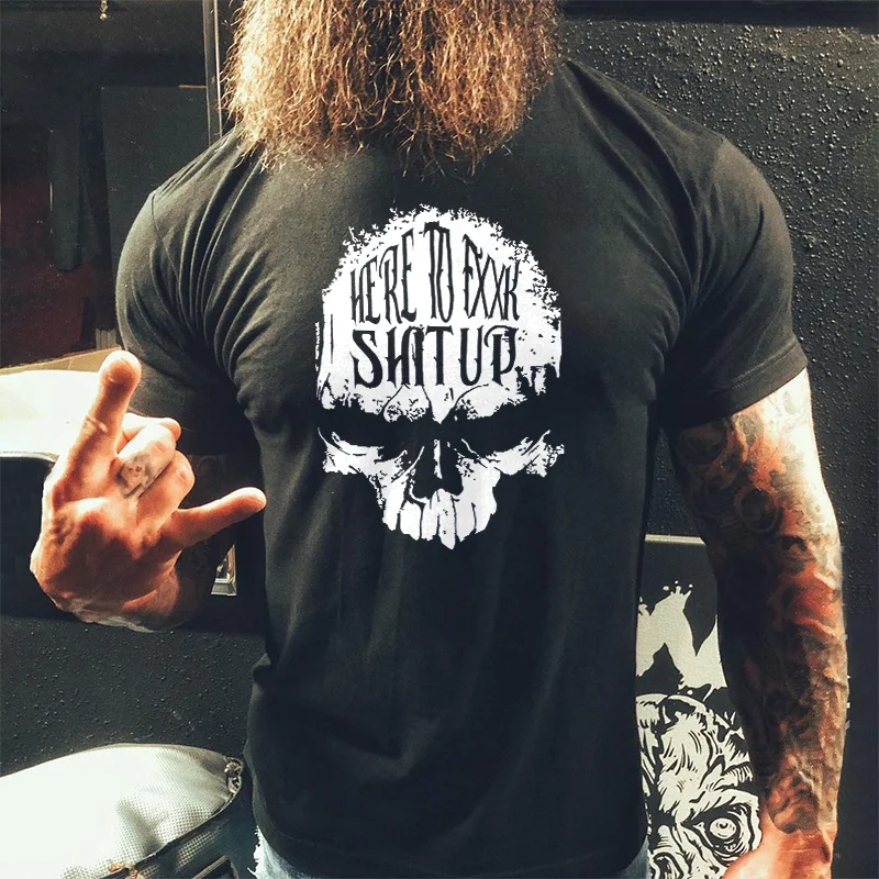 Livereid Here To Fxxk Shit Up Skull Printed Men's T-shirt - Livereid