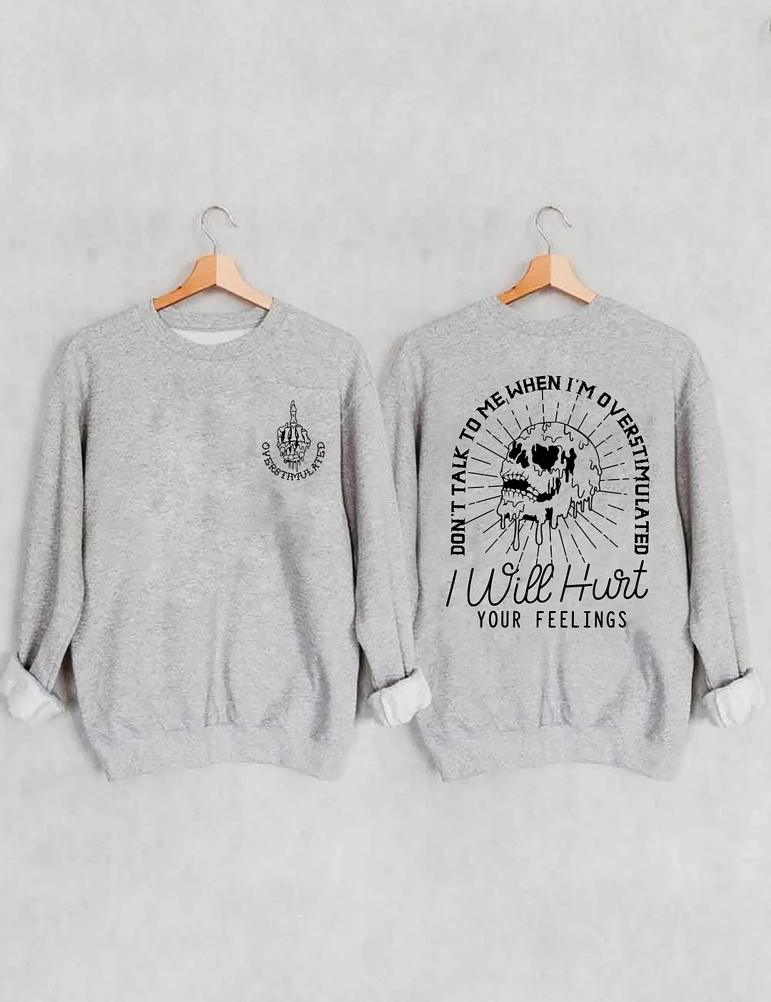 Don't Talk to Me When I'm Overstimulated Sweatshirt