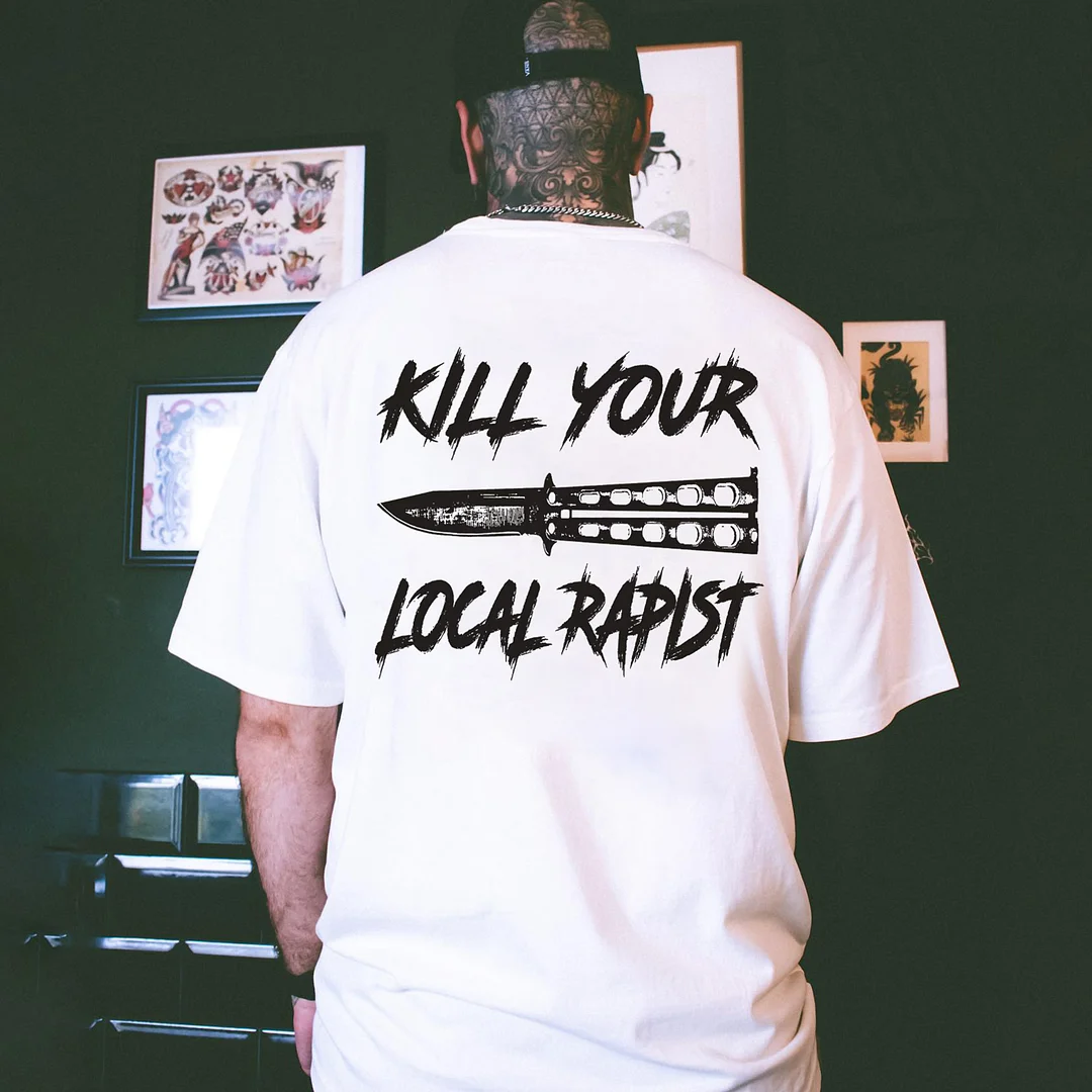 Kill Your Local Rapist Printed Men's T-shirt -  
