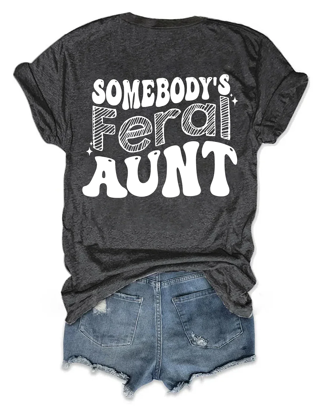 Somebody&rsquo;s Feral Aunt T-shirt
