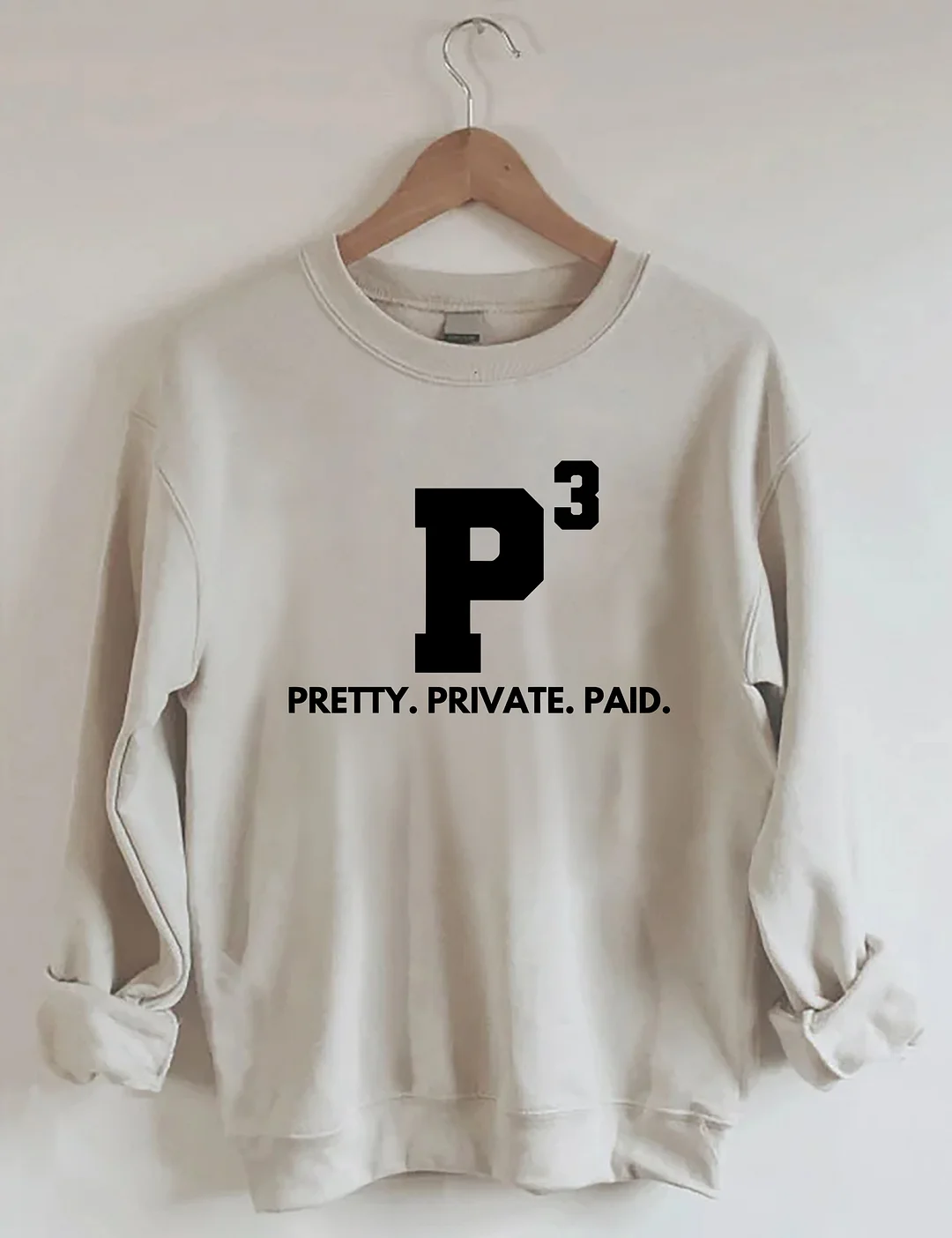 Pretty Private Paid Sweatshirt