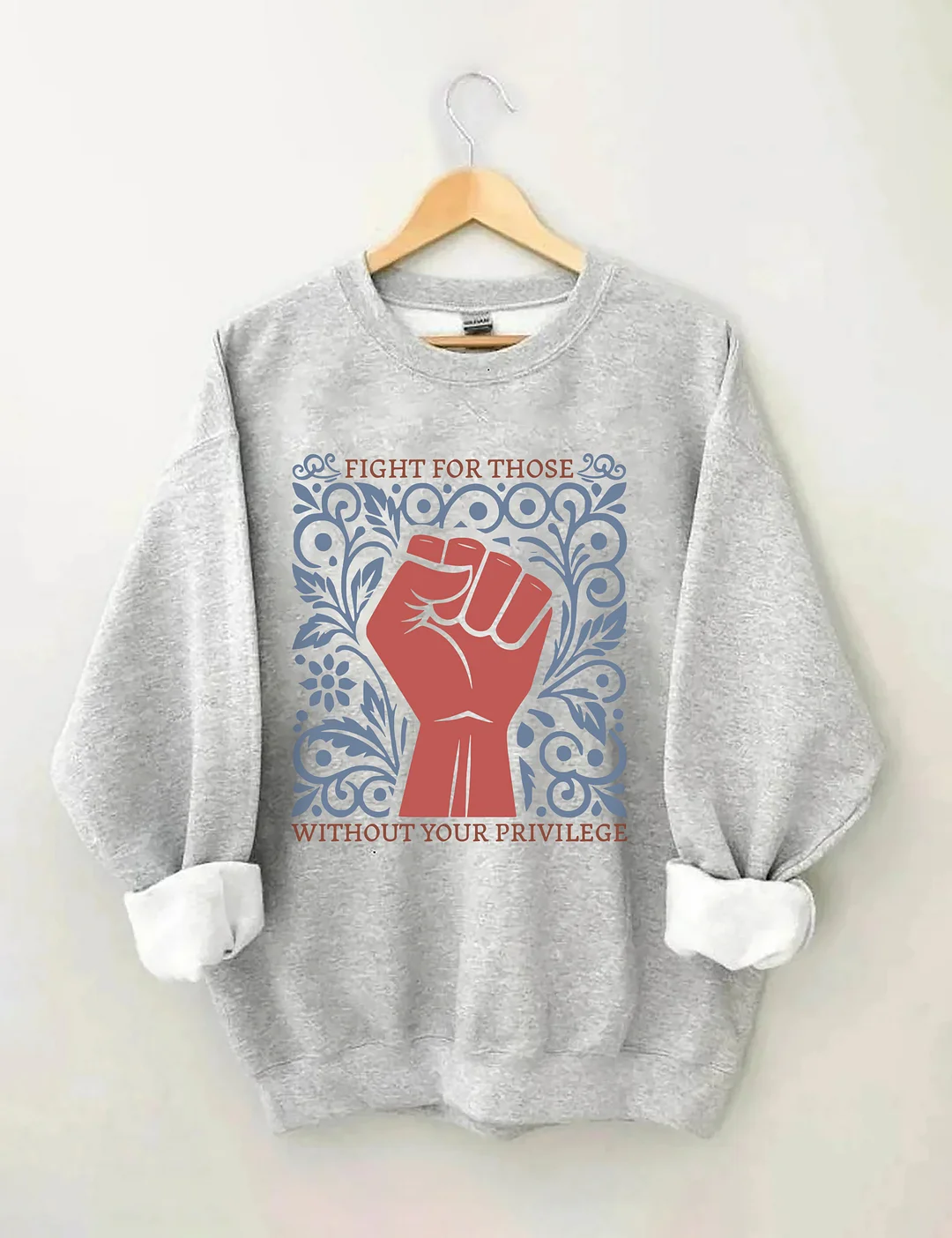Fight For Those Without Your Privilege Sweatshirt